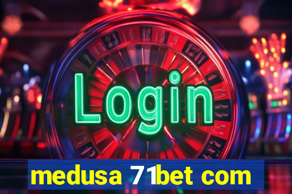 medusa 71bet com